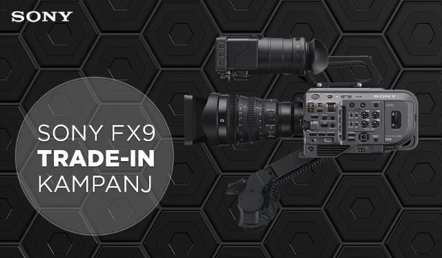 Sony FX9 Trade-in Kampanj